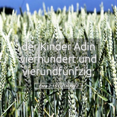 Picture 05 - Esra 2:15 LUTH1912 - der Kinder Adin vierhundert und - Bible Verse Picture
