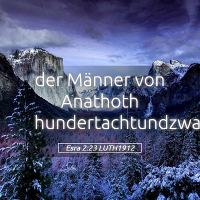 Picture 05 - Esra 2:23 LUTH1912 - der Männer von Anathoth - Bible Verse Picture