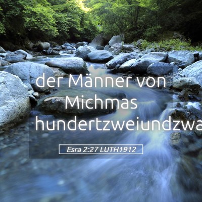 Picture 05 - Esra 2:27 LUTH1912 - der Männer von Michmas - Bible Verse Picture