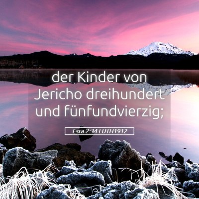 Picture 05 - Esra 2:34 LUTH1912 - der Kinder von Jericho dreihundert und - Bible Verse Picture