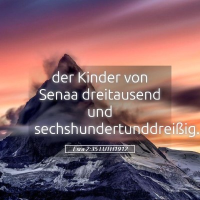 Picture 05 - Esra 2:35 LUTH1912 - der Kinder von Senaa dreitausend und - Bible Verse Picture