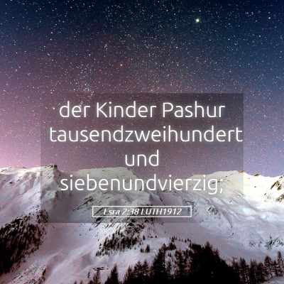 Picture 05 - Esra 2:38 LUTH1912 - der Kinder Pashur tausendzweihundert und - Bible Verse Picture