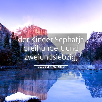 Picture 05 - Esra 2:4 LUTH1912 - der Kinder Sephatja dreihundert und - Bible Verse Picture