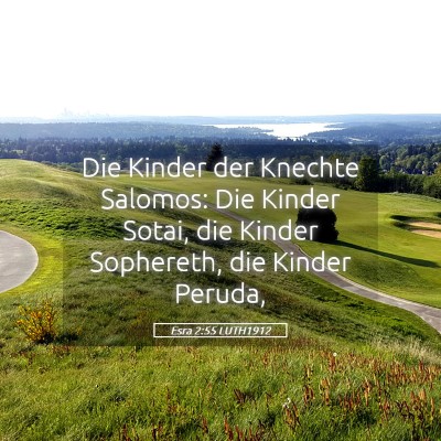 Picture 05 - Esra 2:55 LUTH1912 - Die Kinder der Knechte Salomos: Die Kinder Sotai, - Bible Verse Picture