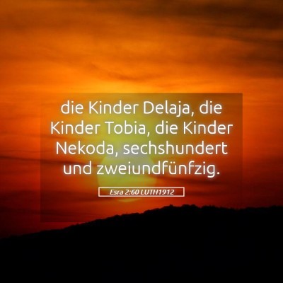 Picture 05 - Esra 2:60 LUTH1912 - die Kinder Delaja, die Kinder Tobia, die Kinder - Bible Verse Picture