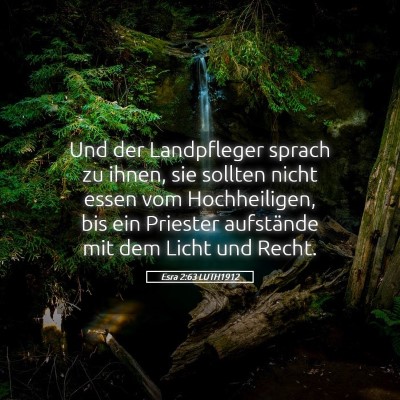 Picture 05 - Esra 2:63 LUTH1912 - Und der Landpfleger sprach zu ihnen, sie sollten - Bible Verse Picture