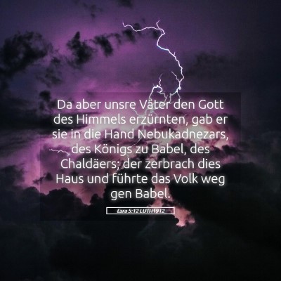 Picture 05 - Esra 5:12 LUTH1912 - Da aber unsre Väter den Gott des Himmels - Bible Verse Picture