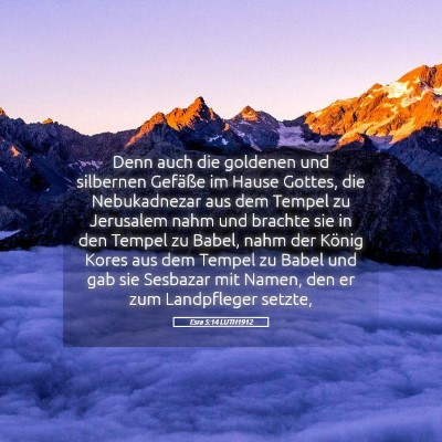 Picture 05 - Esra 5:14 LUTH1912 - Denn auch die goldenen und silbernen Gefäße im - Bible Verse Picture