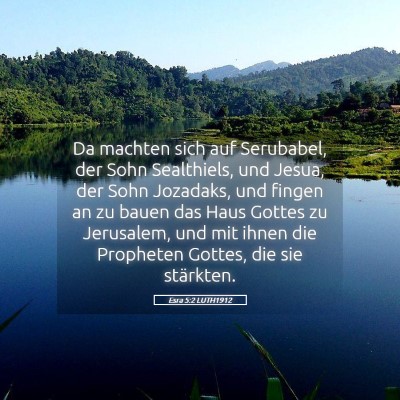 Picture 05 - Esra 5:2 LUTH1912 - Da machten sich auf Serubabel, der Sohn - Bible Verse Picture