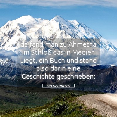 Picture 05 - Esra 6:2 LUTH1912 - da fand man zu Ahmetha im Schloß das in Medien - Bible Verse Picture