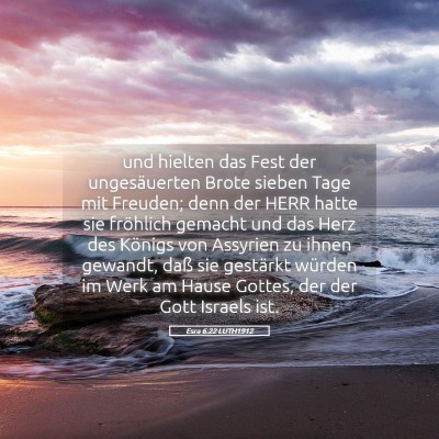 Picture 05 - Esra 6:22 LUTH1912 - und hielten das Fest der ungesäuerten Brote - Bible Verse Picture