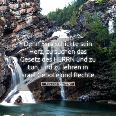 Picture 05 - Esra 7:10 LUTH1912 - Denn Esra schickte sein Herz, zu suchen das - Bible Verse Picture