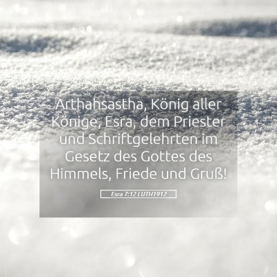 Picture 05 - Esra 7:12 LUTH1912 - Arthahsastha, König aller Könige, Esra, dem - Bible Verse Picture