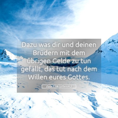 Picture 05 - Esra 7:18 LUTH1912 - Dazu was dir und deinen Brüdern mit dem übrigen - Bible Verse Picture