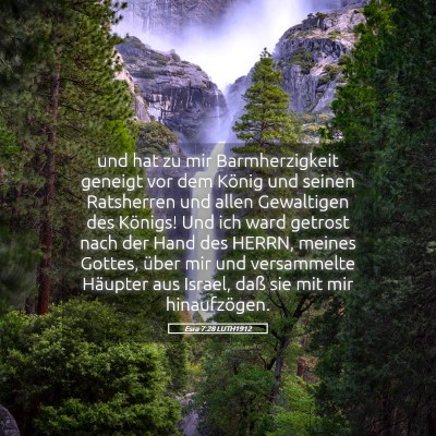 Picture 05 - Esra 7:28 LUTH1912 - und hat zu mir Barmherzigkeit geneigt vor dem - Bible Verse Picture