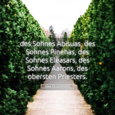 Picture 05 - Esra 7:5 LUTH1912 - des Sohnes Abisuas, des Sohnes Pinehas, des - Bible Verse Picture