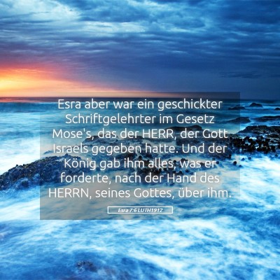 Picture 05 - Esra 7:6 LUTH1912 - Esra aber war ein geschickter Schriftgelehrter im - Bible Verse Picture