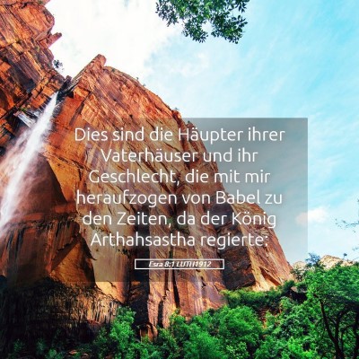 Picture 05 - Esra 8:1 LUTH1912 - Dies sind die Häupter ihrer Vaterhäuser und ihr - Bible Verse Picture