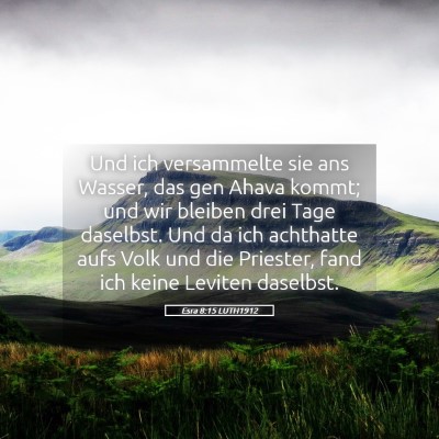 Picture 05 - Esra 8:15 LUTH1912 - Und ich versammelte sie ans Wasser, das gen Ahava - Bible Verse Picture