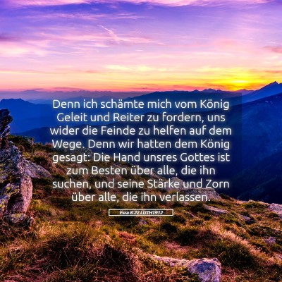 Picture 05 - Esra 8:22 LUTH1912 - Denn ich schämte mich vom König Geleit und - Bible Verse Picture