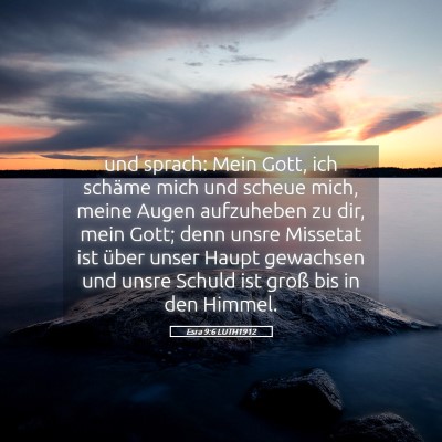 Picture 05 - Esra 9:6 LUTH1912 - und sprach: Mein Gott, ich schäme mich und - Bible Verse Picture