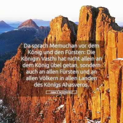 Picture 05 - Ester 1:16 LUTH1912 - Da sprach Memuchan vor dem König und den - Bible Verse Picture