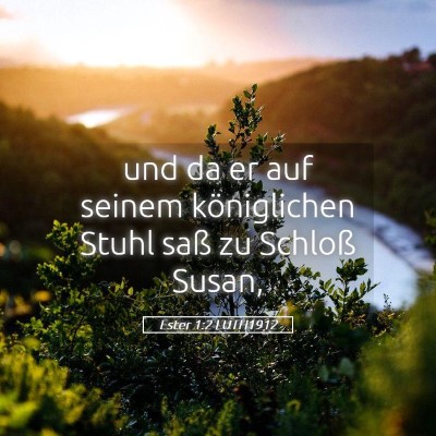 Picture 05 - Ester 1:2 LUTH1912 - und da er auf seinem königlichen Stuhl saß zu - Bible Verse Picture