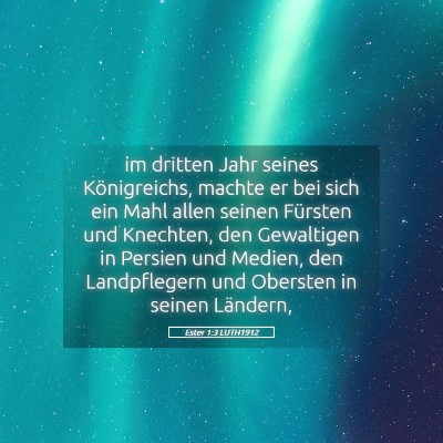Picture 05 - Ester 1:3 LUTH1912 - im dritten Jahr seines Königreichs, machte er - Bible Verse Picture