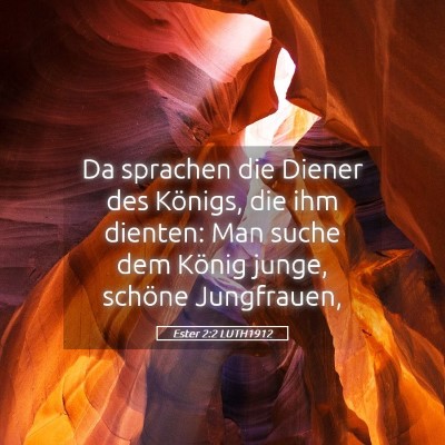 Picture 05 - Ester 2:2 LUTH1912 - Da sprachen die Diener des Königs, die ihm - Bible Verse Picture