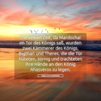 Picture 05 - Ester 2:21 LUTH1912 - Zur selben Zeit, da Mardochai im Tor des Königs - Bible Verse Picture