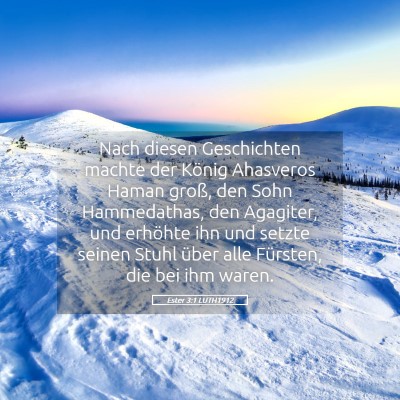 Picture 05 - Ester 3:1 LUTH1912 - Nach diesen Geschichten machte der König - Bible Verse Picture