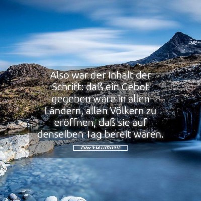 Picture 05 - Ester 3:14 LUTH1912 - Also war der Inhalt der Schrift: daß ein Gebot - Bible Verse Picture