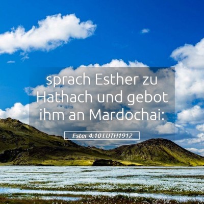 Picture 05 - Ester 4:10 LUTH1912 - sprach Esther zu Hathach und gebot ihm an - Bible Verse Picture