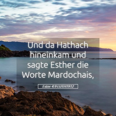 Picture 05 - Ester 4:9 LUTH1912 - Und da Hathach hineinkam und sagte Esther die - Bible Verse Picture