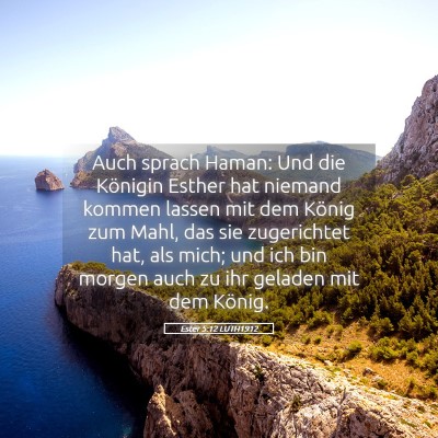 Picture 05 - Ester 5:12 LUTH1912 - Auch sprach Haman: Und die Königin Esther hat - Bible Verse Picture