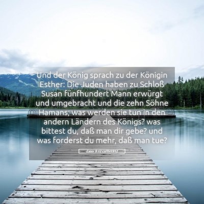 Picture 05 - Ester 9:12 LUTH1912 - Und der König sprach zu der Königin Esther: Die - Bible Verse Picture