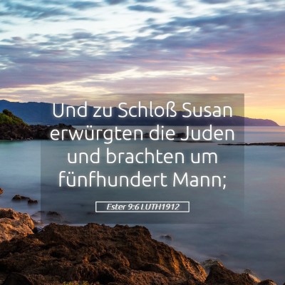 Picture 05 - Ester 9:6 LUTH1912 - Und zu Schloß Susan erwürgten die Juden und - Bible Verse Picture