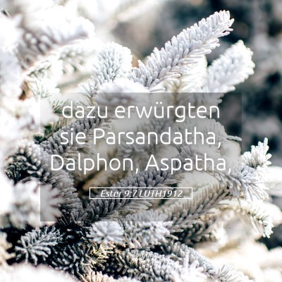 Picture 05 - Ester 9:7 LUTH1912 - dazu erwürgten sie Parsandatha, Dalphon, - Bible Verse Picture