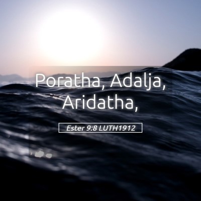 Picture 05 - Ester 9:8 LUTH1912 - Poratha, Adalja, - Bible Verse Picture
