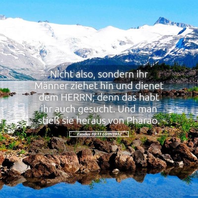 Picture 05 - Exodus 10:11 LUTH1912 - Nicht also, sondern ihr Männer ziehet hin und - Bible Verse Picture
