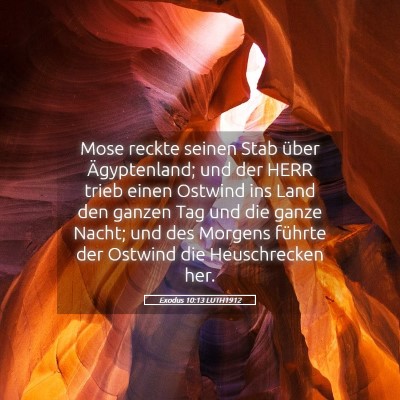 Picture 05 - Exodus 10:13 LUTH1912 - Mose reckte seinen Stab über Ägyptenland; und - Bible Verse Picture