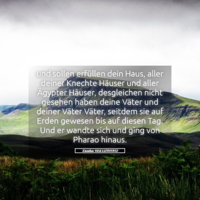 Picture 05 - Exodus 10:6 LUTH1912 - und sollen erfüllen dein Haus, aller deiner - Bible Verse Picture