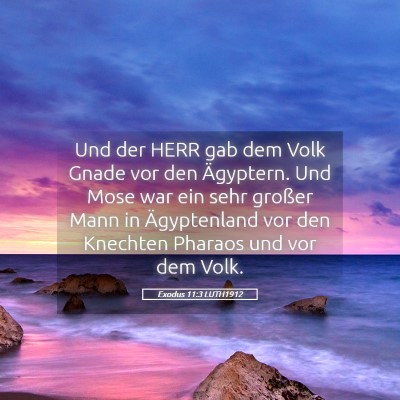 Picture 05 - Exodus 11:3 LUTH1912 - Und der HERR gab dem Volk Gnade vor den - Bible Verse Picture