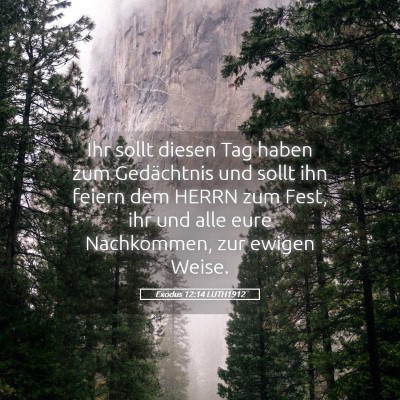 Picture 05 - Exodus 12:14 LUTH1912 - Ihr sollt diesen Tag haben zum Gedächtnis und - Bible Verse Picture