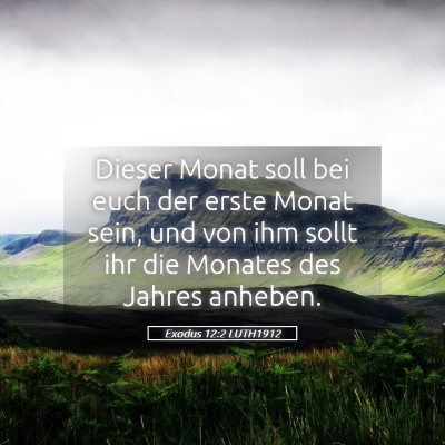 Picture 05 - Exodus 12:2 LUTH1912 - Dieser Monat soll bei euch der erste Monat sein, - Bible Verse Picture