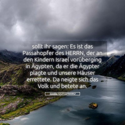Picture 05 - Exodus 12:27 LUTH1912 - sollt ihr sagen: Es ist das Passahopfer des - Bible Verse Picture