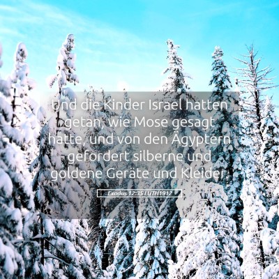Picture 05 - Exodus 12:35 LUTH1912 - Und die Kinder Israel hatten getan, wie Mose - Bible Verse Picture