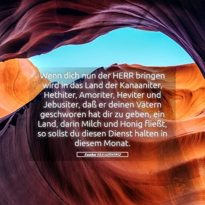 Picture 05 - Exodus 13:5 LUTH1912 - Wenn dich nun der HERR bringen wird in das Land - Bible Verse Picture
