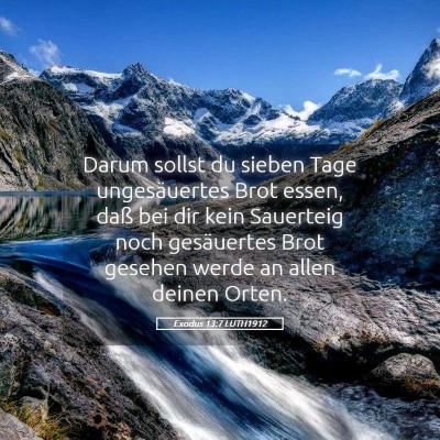 Picture 05 - Exodus 13:7 LUTH1912 - Darum sollst du sieben Tage ungesäuertes Brot - Bible Verse Picture