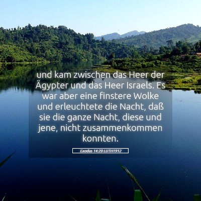 Picture 05 - Exodus 14:20 LUTH1912 - und kam zwischen das Heer der Ägypter und das - Bible Verse Picture